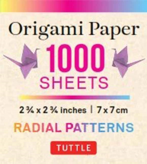 Book cover of: Origami Paper Color Bursts 1,000 sheets 2 3/4 in (7 cm). By: Tuttle Tuttle Publishing