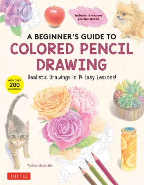Book cover of: Beginner's Guide to Colored Pencil Drawing. By: Yoshiko Watanabe