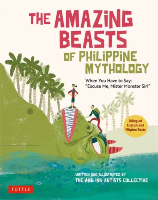Book cover of: Amazing Beasts of Philippine Mythology. By: The Ang The Ang Ink Artists Collective