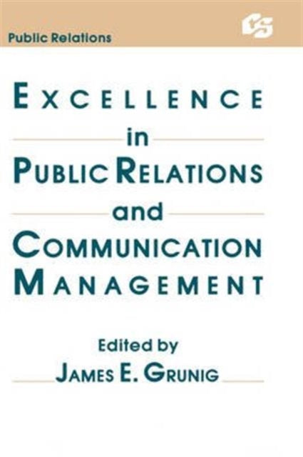 Book cover of: Excellence in Public Relations and Communication Management