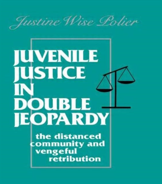 Book cover of: Juvenile Justice in Double Jeopardy. By: The Honorable J Polier