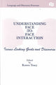 Book cover of: Understanding Face-to-face Interaction. By: Karen Tracy