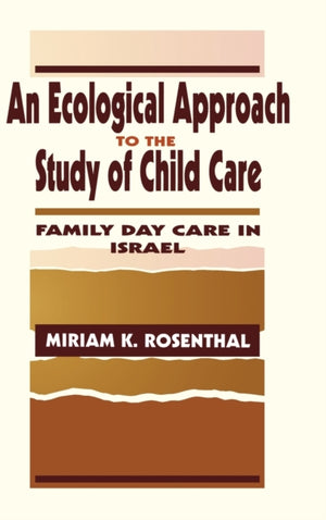 An Ecological Approach To the Study of Child Care