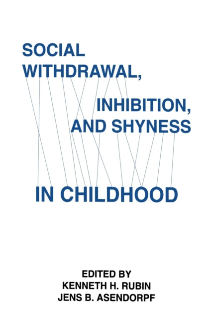 Book cover of: Social Withdrawal, inhibition, and Shyness in Childhood