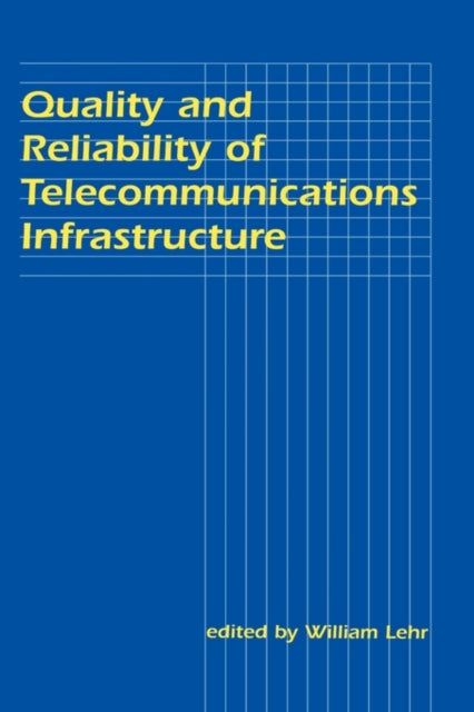 Book cover of: Quality and Reliability of Telecommunications Infrastructure