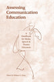 Book cover of: Assessing Communication Education. By: William G. Christ
