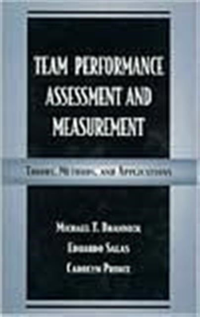 Book cover of: Team Performance Assessment and Measurement