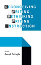 Book cover of: Reconceiving Writing, Rethinking Writing Instruction