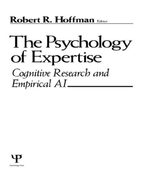 Book cover of: Psychology of Expertise. By: Robert R. Hoffman