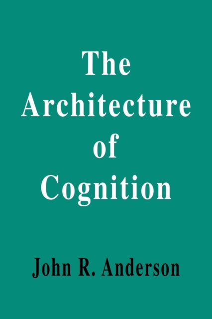 Book cover of: Architecture of Cognition. By: John R. Anderson