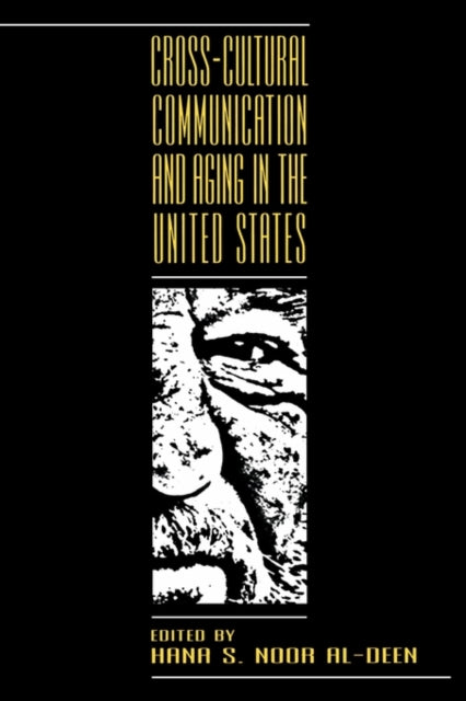 Book cover of: Cross-cultural Communication and Aging in the United States