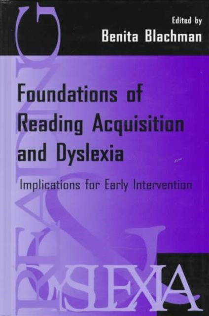 Book cover of: Foundations of Reading Acquisition and Dyslexia. By: Benita A. Blachman