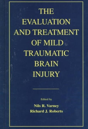 Evaluation and Treatment of Mild Traumatic Brain Injury
