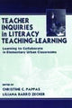 Book cover of: Teacher Inquiries in Literacy Teaching-Learning