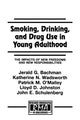 Book cover of: Smoking, Drinking, and Drug Use in Young Adulthood. By: Jerald G. Bachman