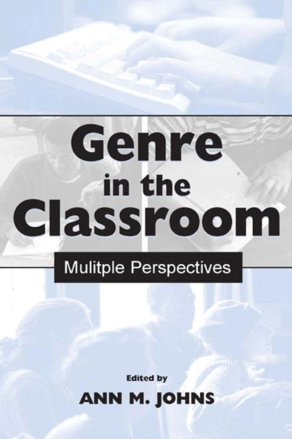 Book cover of: Genre in the Classroom. By: Ann M. Johns