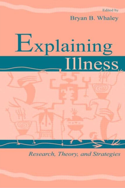 Book cover of: Explaining Illness. By: Bryan B. Whaley