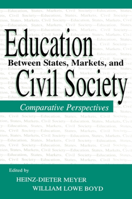 Book cover of: Education Between State, Markets, and Civil Society