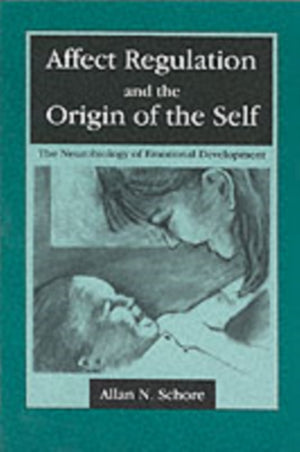 Affect Regulation and the Origin of the Self