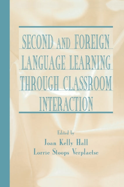 Book cover of: Second and Foreign Language Learning Through Classroom Interaction