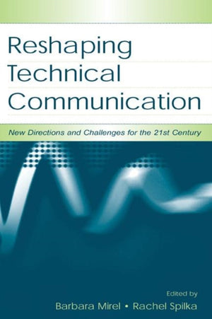 Reshaping Technical Communication