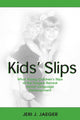 Book cover of: Kids' Slips. By: Jeri J. Jaeger