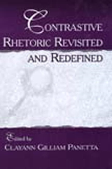 Book cover of: Contrastive Rhetoric Revisited and Redefined