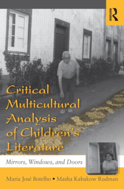 Book cover of: Critical Multicultural Analysis of Children's Literature. By: Maria José Botelho, Rudman