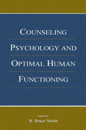 Counseling Psychology and Optimal Human Functioning