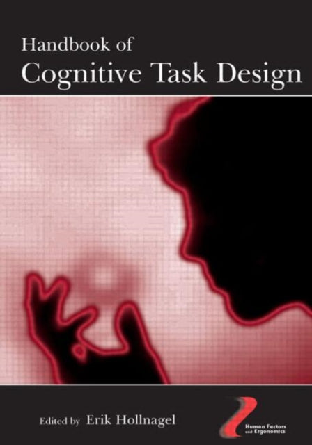 Book cover of: Handbook of Cognitive Task Design. By: Erik Hollnagel