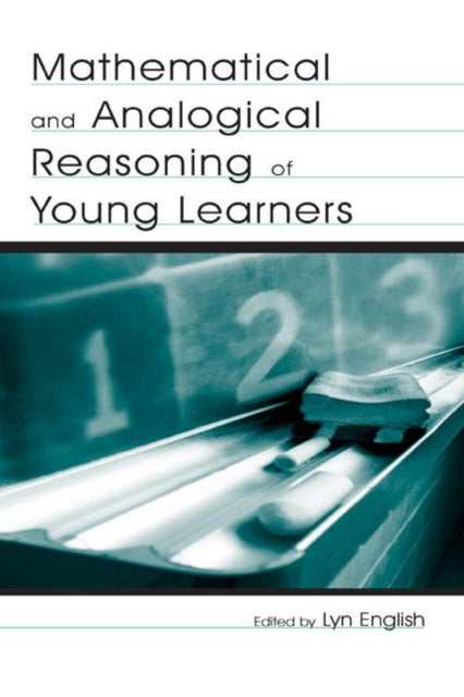 Book cover of: Mathematical and Analogical Reasoning of Young Learners. By: Lyn D. English