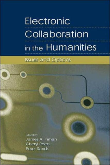 Book cover of: Electronic Collaboration in the Humanities. By: James A. Inman