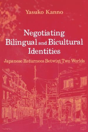 Negotiating Bilingual and Bicultural Identities