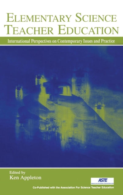 Book cover of: Elementary Science Teacher Education. By: Ken Appleton