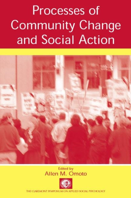 Book cover of: Processes of Community Change and Social Action. By: Allen M. Omoto