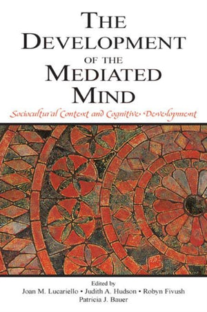 The Development of the Mediated Mind
