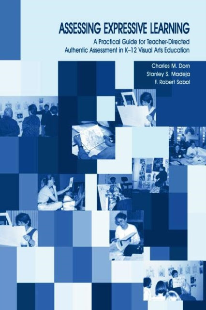 Book cover of: Assessing Expressive Learning. By: Charles M. Dorn