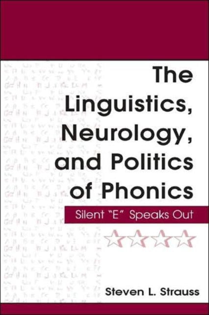 Book cover of: Linguistics, Neurology, and Politics of Phonics. By: Steven L. Strauss