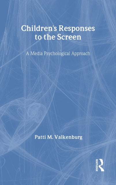 Book cover of: Children's Responses to the Screen. By: Patti M. Valkenburg