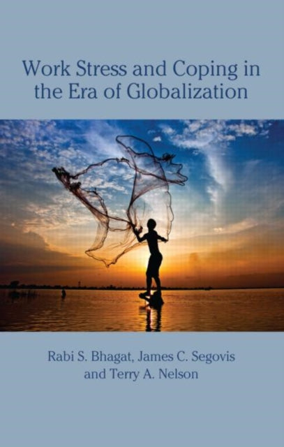 Book cover of: Work Stress and Coping in the Era of Globalization. By: Rabi S. Bhagat
