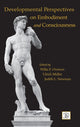 Book cover of: Developmental Perspectives on Embodiment and Consciousness