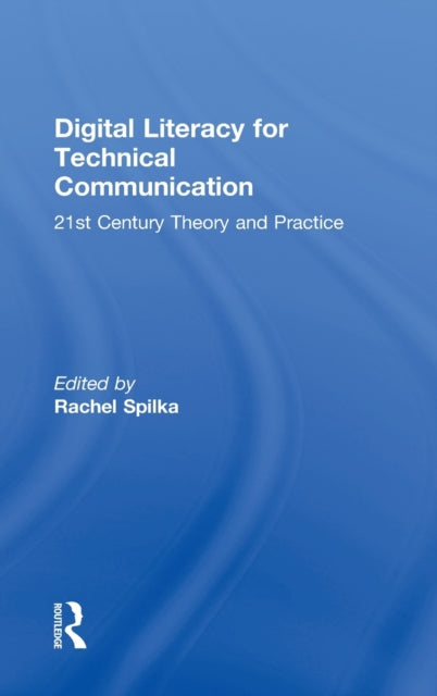 Book cover of: Digital Literacy for Technical Communication. By: Clark