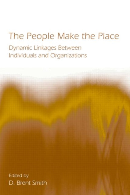 Book cover of: People Make the Place. By: D. Brent Smith