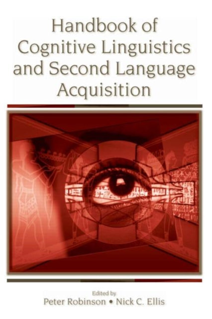 Book cover of: Handbook of Cognitive Linguistics and Second Language Acquisition. By: Peter  Robinson