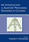 An Introduction to Auditory Processing Disorders in Children