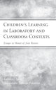 Book cover of: Children's Learning in Laboratory and Classroom Contexts