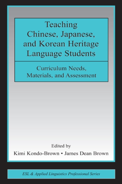 Book cover of: Teaching Chinese, Japanese, and Korean Heritage Language Students