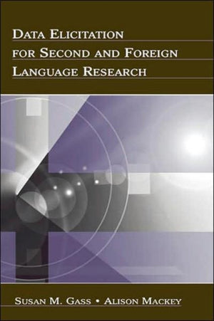 Data Elicitation for Second and Foreign Language Research