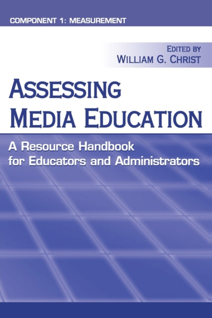 Book cover of: Assessing Media Education. By: William G. Christ