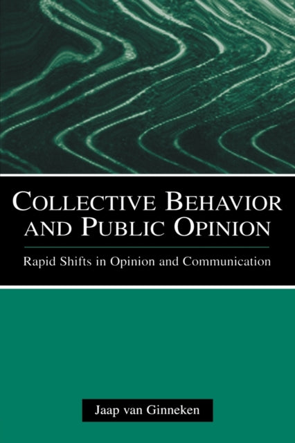 Book cover of: Collective Behavior and Public Opinion. By: Jaap van Ginneken